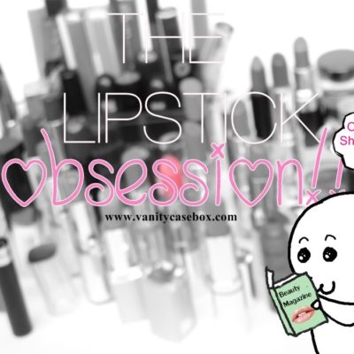 The Lipstick Obsession! (For All Lipstick Lovers!)
