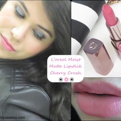 L’oreal Moist Matte Lipstick “Cherry Crush” Review and Swatches