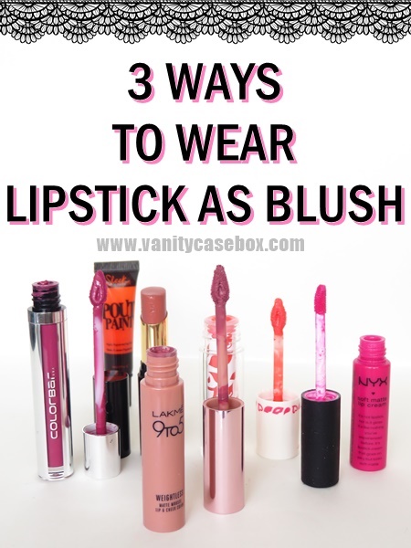 3 different ways to wear lipsticks as blush