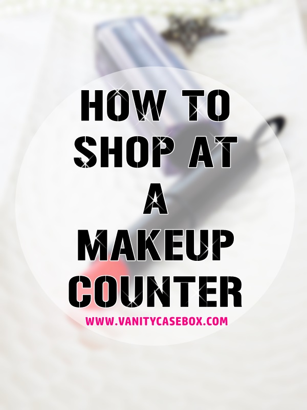 the-best-tips-to-shop-at-a-makeup-counter
