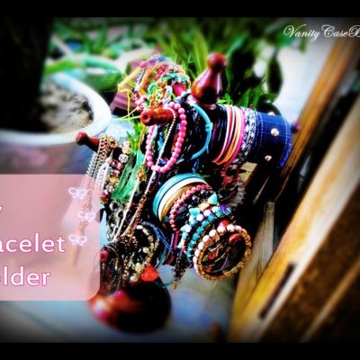 How I Store My Bracelets (Part-1)